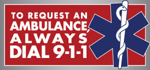 To request an ambulance, always dial 911